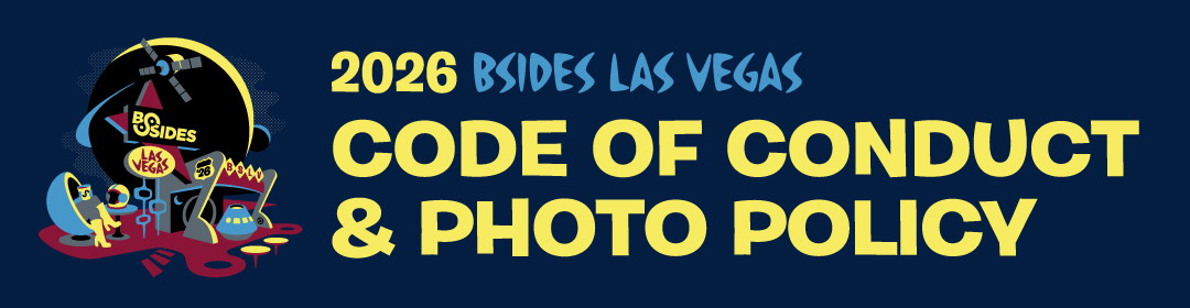 2026 BSides Las Vegas Code of Conduct & Photo Policy